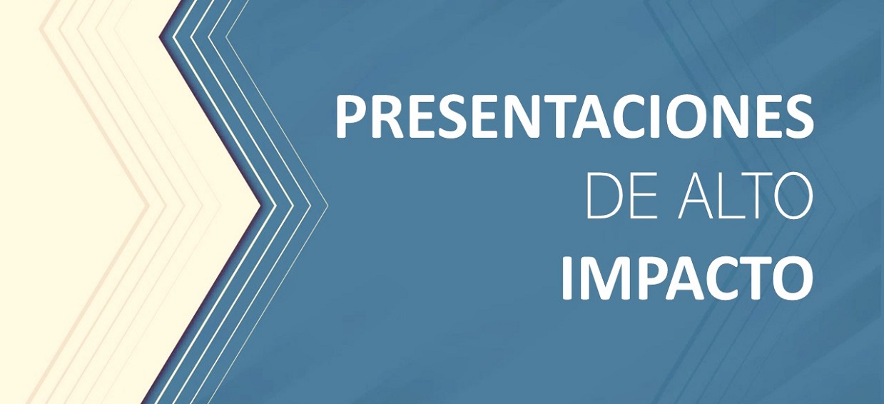 PRESENTACIONES DE ALTO IMPACTO